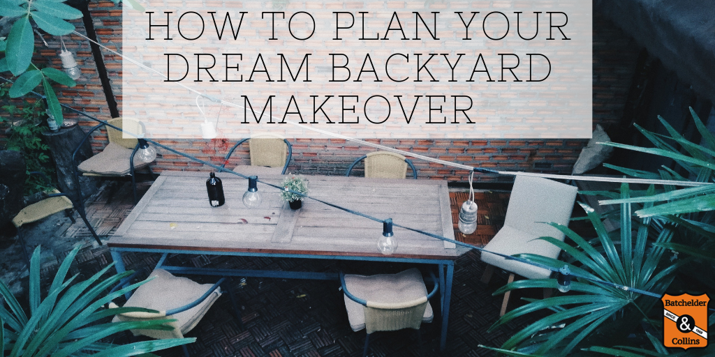 How to Plan Your Dream Backyard Makeover