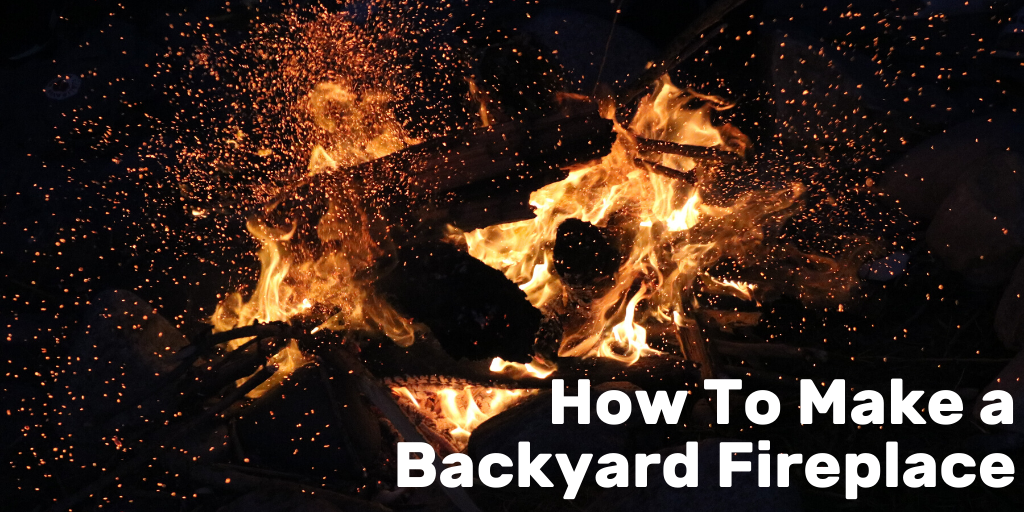 How To Make A Backyard Fireplace